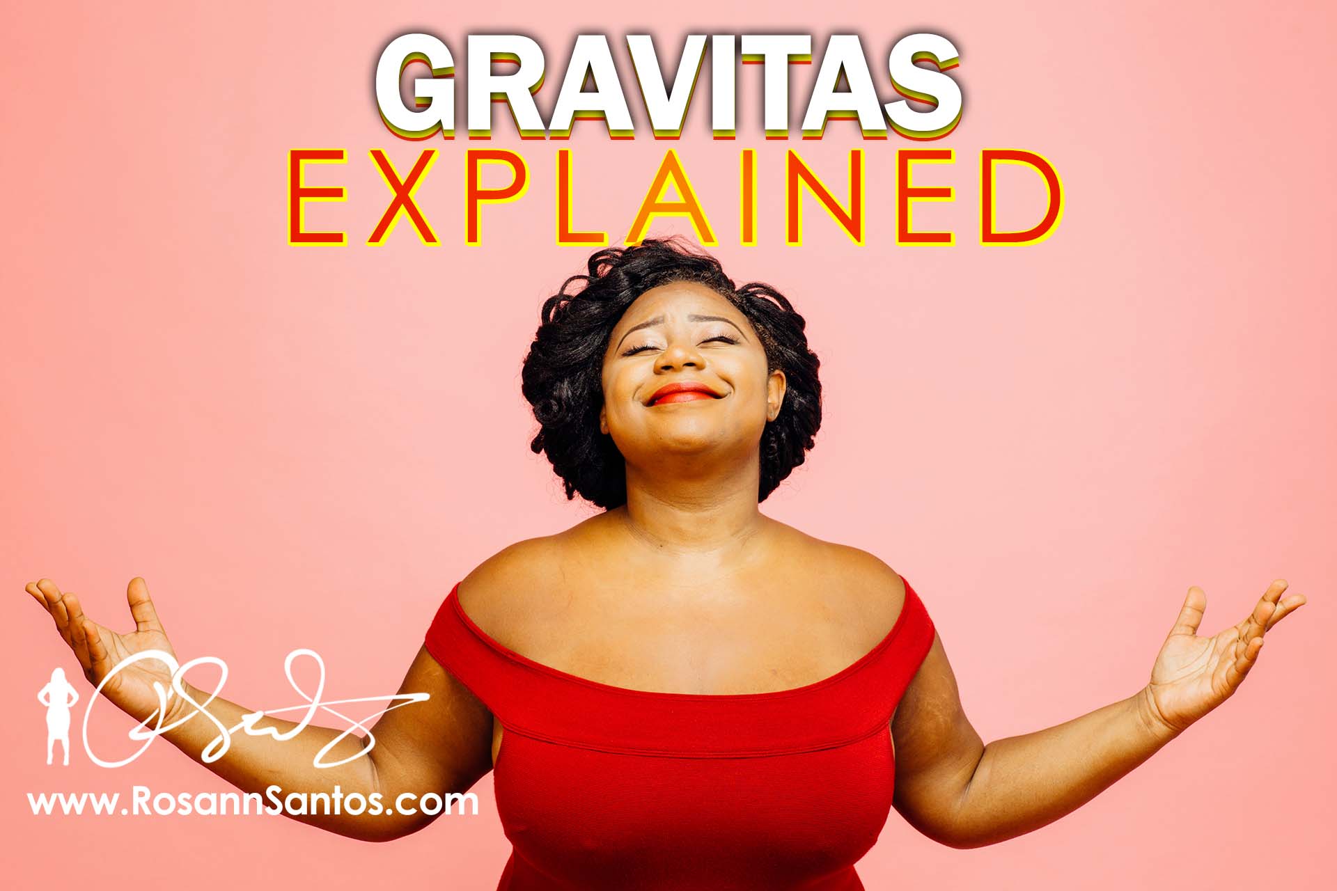 Gravitas Explained by Rosann Santos