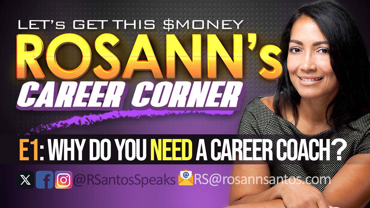 Why Do You Need A Career Coach - Rosann's Career Corner Episode 1